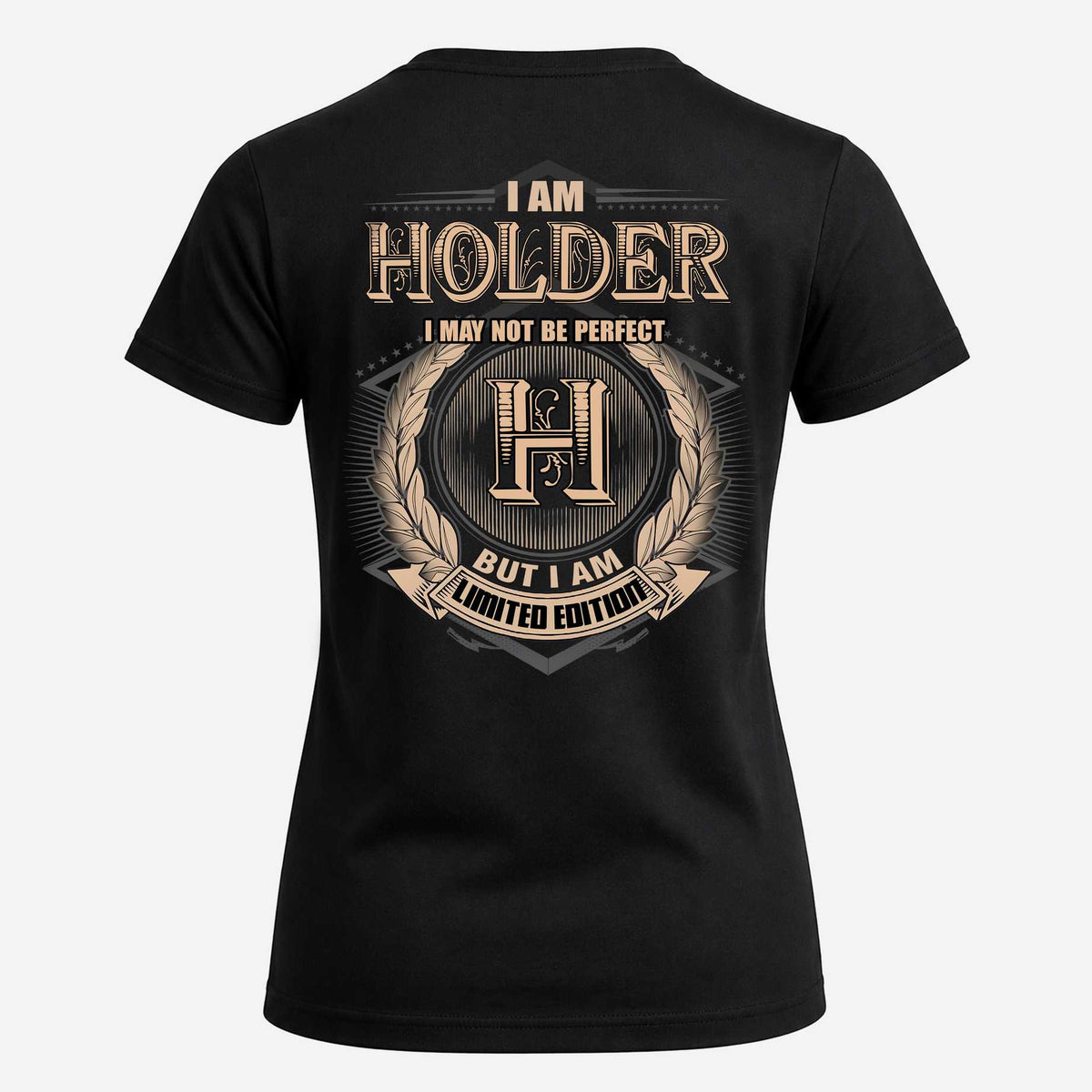 HOLDER 2K-101–Personalized Name Quote Apparel “I Am NAME May Not Be Perfect But I Am Limited Edition”