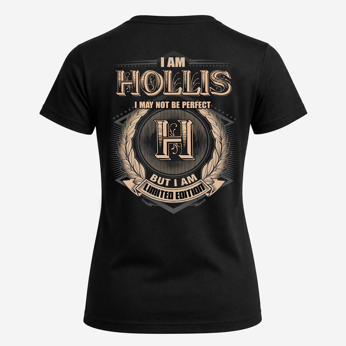 HOLLIS 2K-101–Personalized Name Quote Apparel “I Am NAME May Not Be Perfect But I Am Limited Edition”