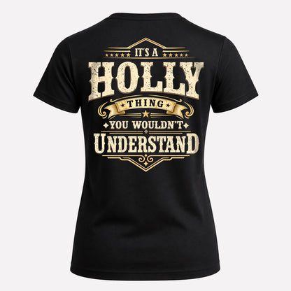 HOLLY HH-F003–Personalized Name Quote Apparel “It’s an NAME Thing You Wouldn’t Understand”