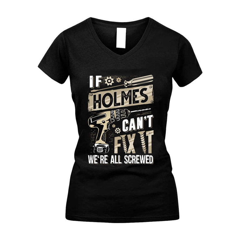 HOLMES HH-F001 Can’t Fix It, We’re All Screwed – Personalized Handyman T-Shirt