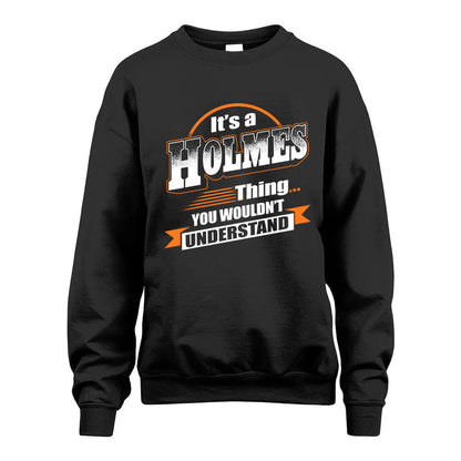 HOLMES HH88-K2-107–Personalized Name Quote Apparel “It’s a/an NAME Thing You Wouldn’t Understand”