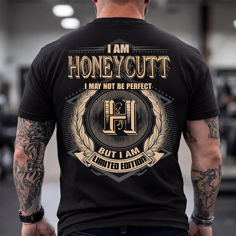 HONEYCUTT 2K-101–Personalized Name Quote Apparel “I Am NAME May Not Be Perfect But I Am Limited Edition”