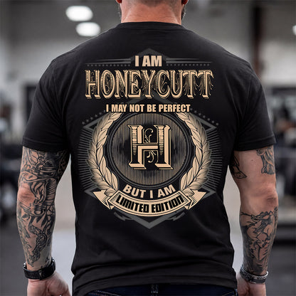 HONEYCUTT 2K-101–Personalized Name Quote Apparel “I Am NAME May Not Be Perfect But I Am Limited Edition”
