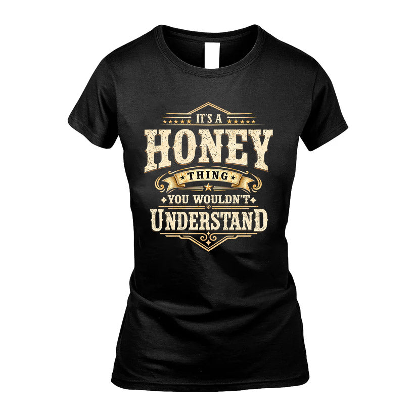 HONEY HH-F009–Personalized Name Quote Apparel “It’s an NAME Thing You Wouldn’t Understand”