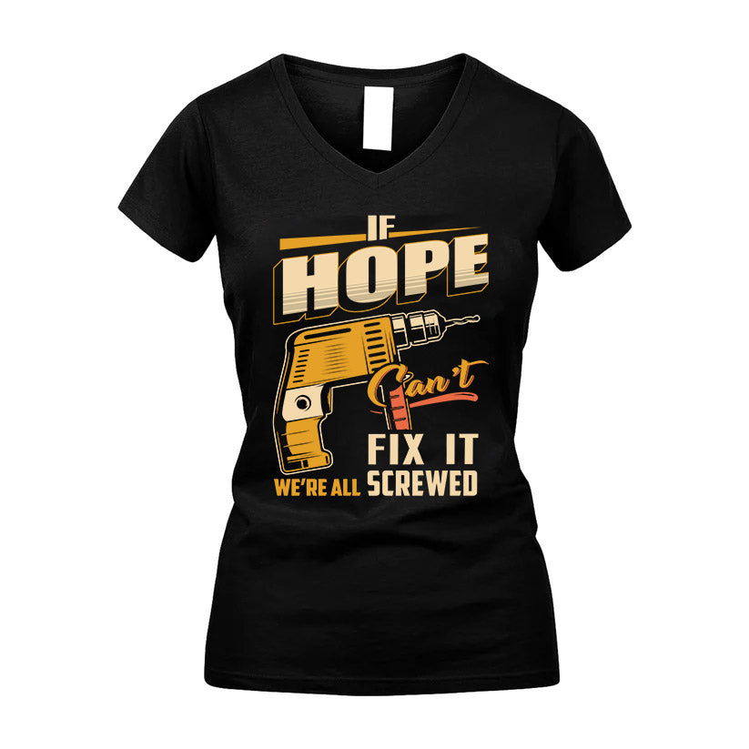 If HOPE Can’t Fix It, We’re All Screwed – Personalized Handyman T-Shirt