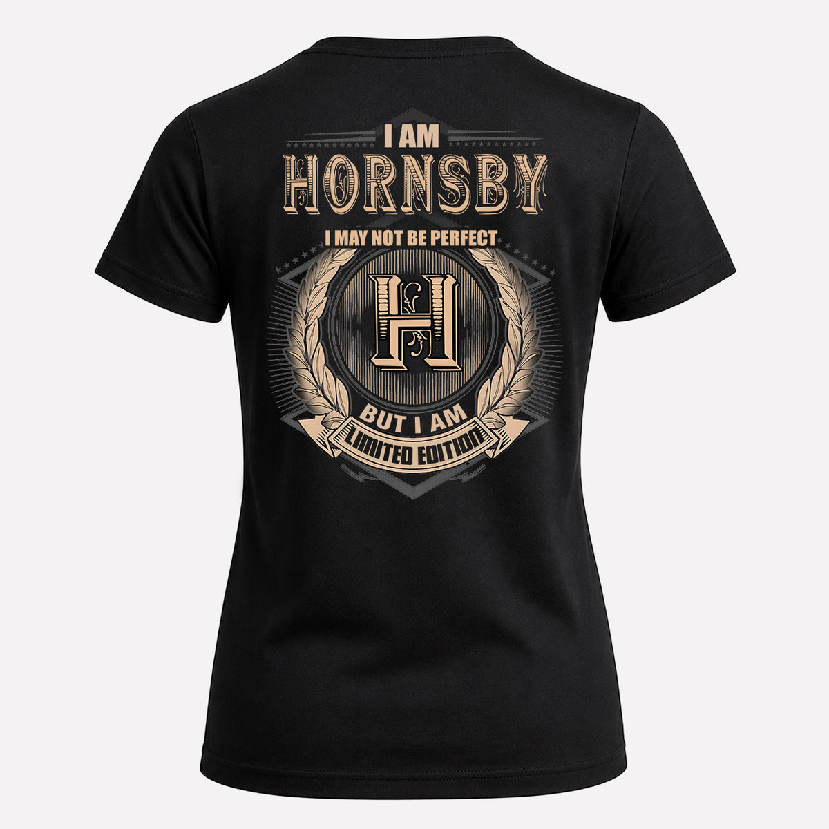 HORNSBY 2K-101–Personalized Name Quote Apparel “I Am NAME May Not Be Perfect But I Am Limited Edition”
