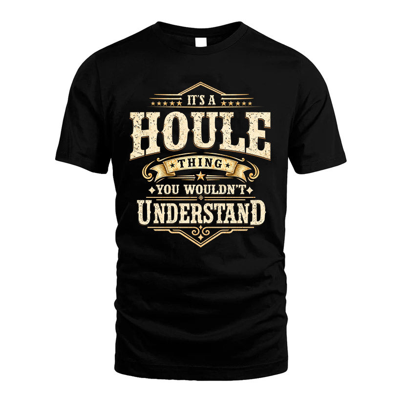 HOULE HH-F009–Personalized Name Quote Apparel “It’s an NAME Thing You Wouldn’t Understand”