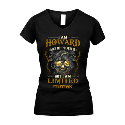 I Am Howard, I May Not Be Perfect, But I Am Limited Edition – Personalized Skull T-Shirt