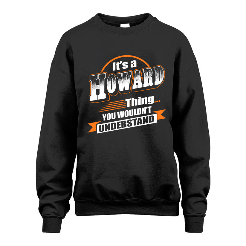 HOWARD HH88-K2-107–Personalized Name Quote Apparel “It’s a/an NAME Thing You Wouldn’t Understand”