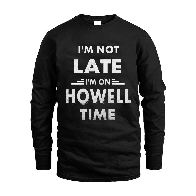 HOWELL HH88-K2-109–Personalized Funny Quote Apparel “I'M NOT LATE I'M ON NAME TIME”