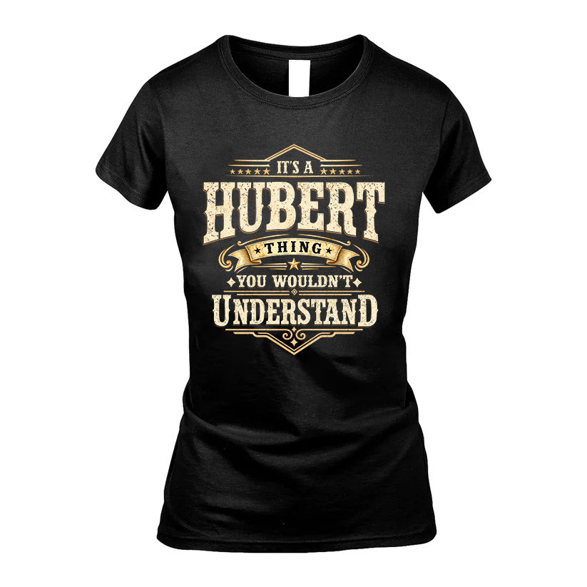 HUBERT HH-F009–Personalized Name Quote Apparel “It’s an NAME Thing You Wouldn’t Understand”