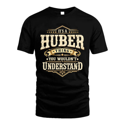 HUBER HH-F009–Personalized Name Quote Apparel “It’s an NAME Thing You Wouldn’t Understand”