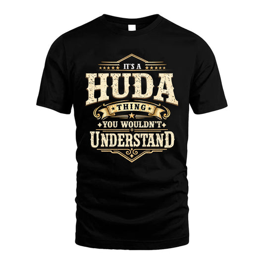 HUDA HH-F009–Personalized Name Quote Apparel “It’s an NAME Thing You Wouldn’t Understand”