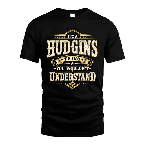 HUDGINS HH-F009–Personalized Name Quote Apparel “It’s an NAME Thing You Wouldn’t Understand”