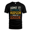 HUDSON HH88-K2–Personalized Funny Quote Apparel “Life Without NAME Would Be Boring”