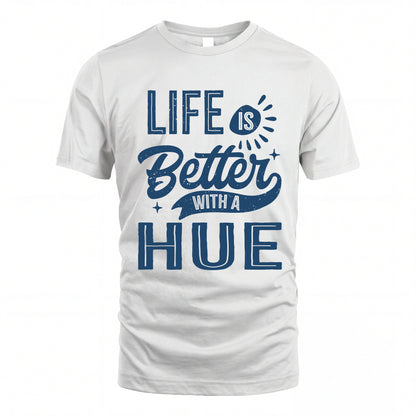 HUE HH88-K2–Personalized Name Quote T-Shirt Life Is Better With Unisex Gift