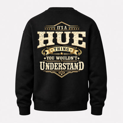 HUE HH-F003–Personalized Name Quote Apparel “It’s an NAME Thing You Wouldn’t Understand”