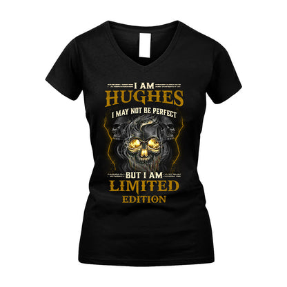 I Am Hughes, I May Not Be Perfect, But I Am Limited Edition – Personalized Skull T-Shirt