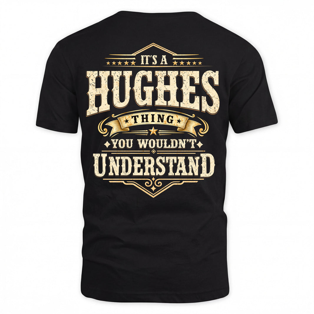 HUGHES HH-F003–Personalized Name Quote Apparel “It’s an NAME Thing You Wouldn’t Understand”