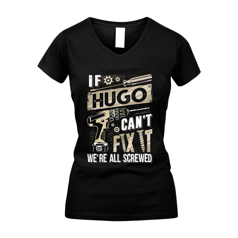 HUGO HH-F001 Can’t Fix It, We’re All Screwed – Personalized Handyman T-Shirt