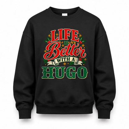 HUGO HH-F011 Personalized Name Christmas Shirt – “Life Is Better With a Custom Name” Funny Christmas Gift, Custom Holiday Apparel