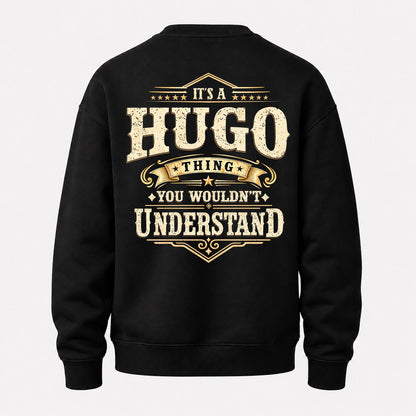 HUGO HH-F003–Personalized Name Quote Apparel “It’s an NAME Thing You Wouldn’t Understand”