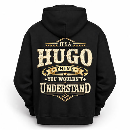 HUGO HH-F003–Personalized Name Quote Apparel “It’s an NAME Thing You Wouldn’t Understand”
