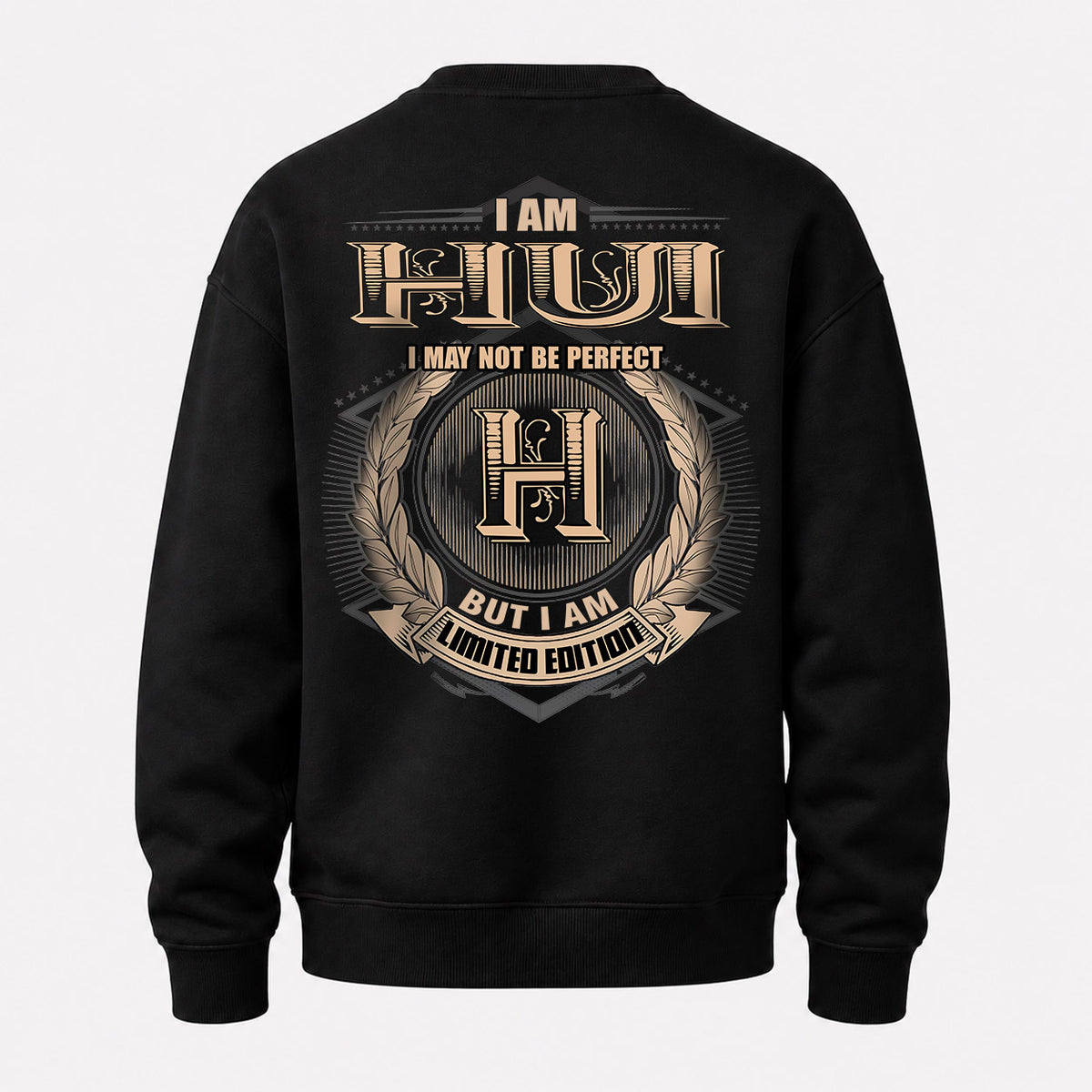 HUI 2K-101–Personalized Name Quote Apparel “I Am NAME May Not Be Perfect But I Am Limited Edition”