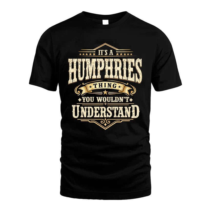 HUMPHRIES HH-F009–Personalized Name Quote Apparel “It’s an NAME Thing You Wouldn’t Understand”