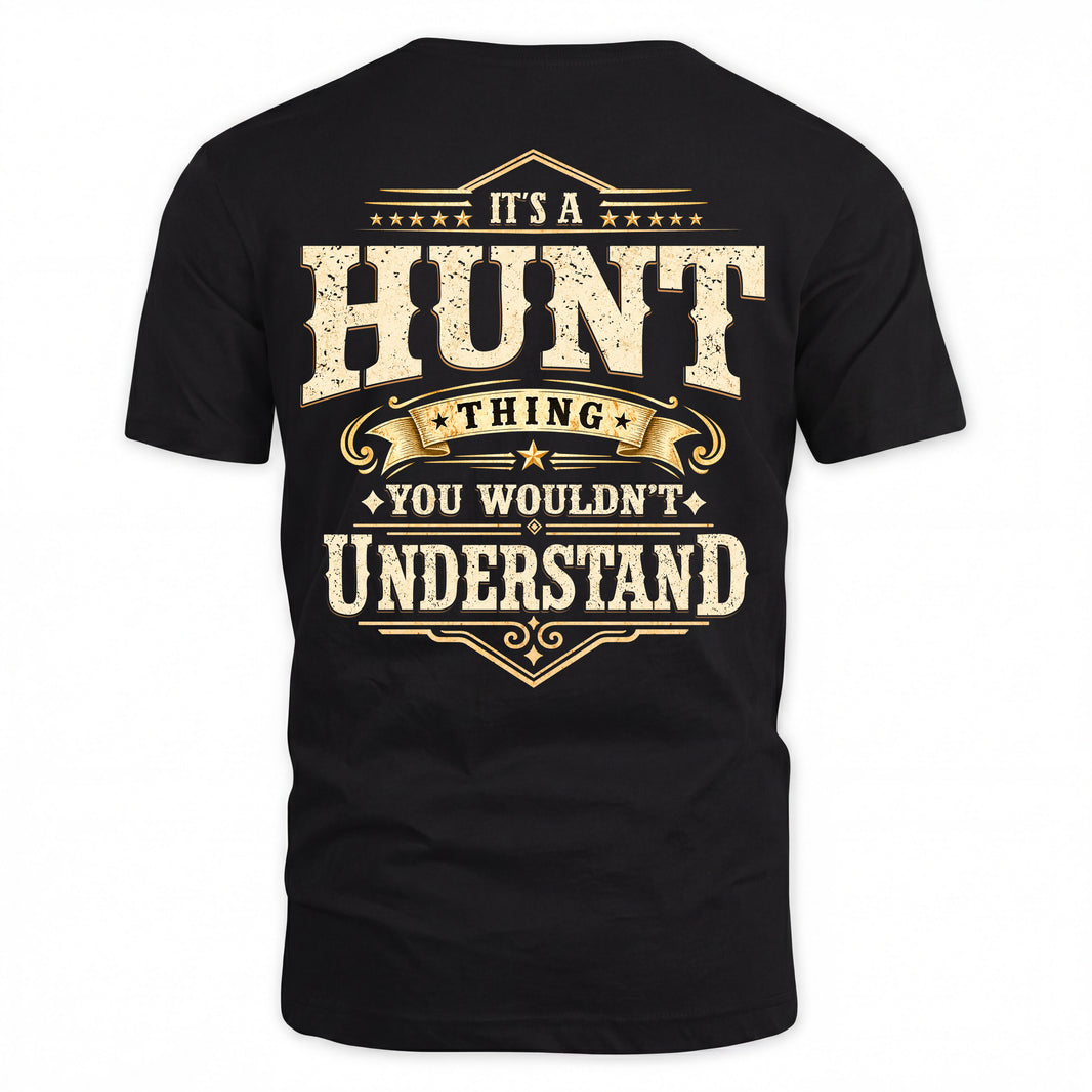 HUNT HH-F003–Personalized Name Quote Apparel “It’s an NAME Thing You Wouldn’t Understand”