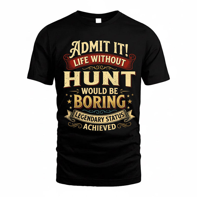HUNT TP65-K5-268–Personalized Funny Quote Apparel “Life Without NAME Would Be Boring”