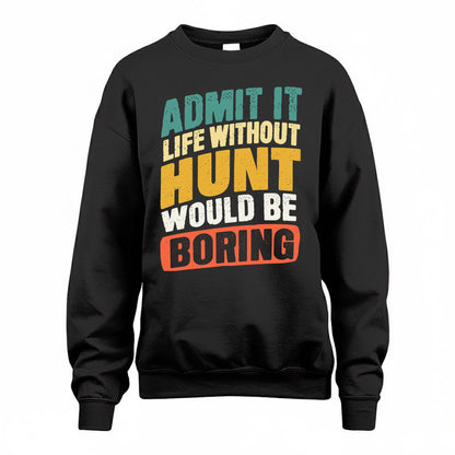HUNT TP88-K4-229–Personalized Funny Quote Apparel “Life Without NAME Would Be Boring”