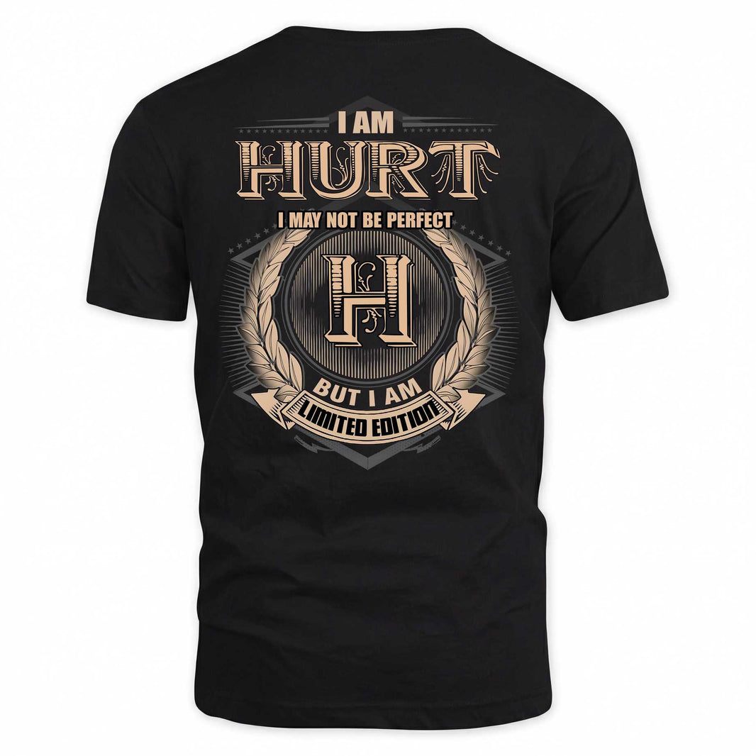 HURT 2K-101–Personalized Name Quote Apparel “I Am NAME May Not Be Perfect But I Am Limited Edition”