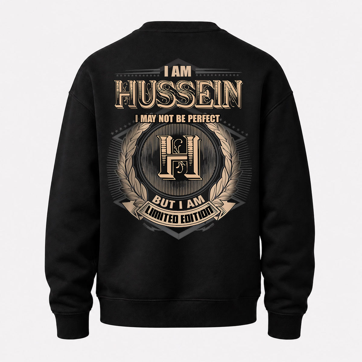 HUSSEIN 2K-101–Personalized Name Quote Apparel “I Am NAME May Not Be Perfect But I Am Limited Edition”