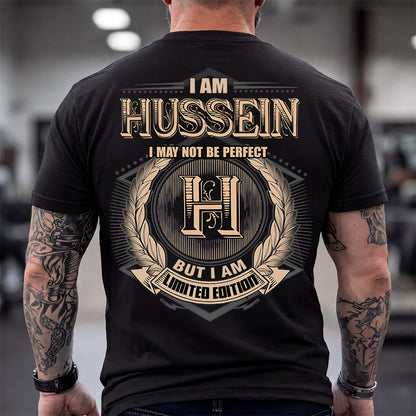 HUSSEIN 2K-101–Personalized Name Quote Apparel “I Am NAME May Not Be Perfect But I Am Limited Edition”