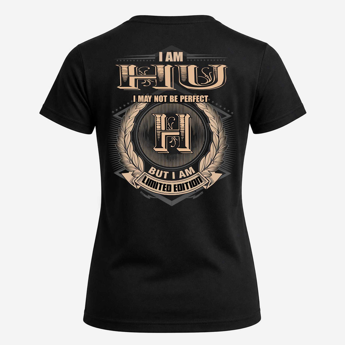 HU 2K-101–Personalized Name Quote Apparel “I Am NAME May Not Be Perfect But I Am Limited Edition”