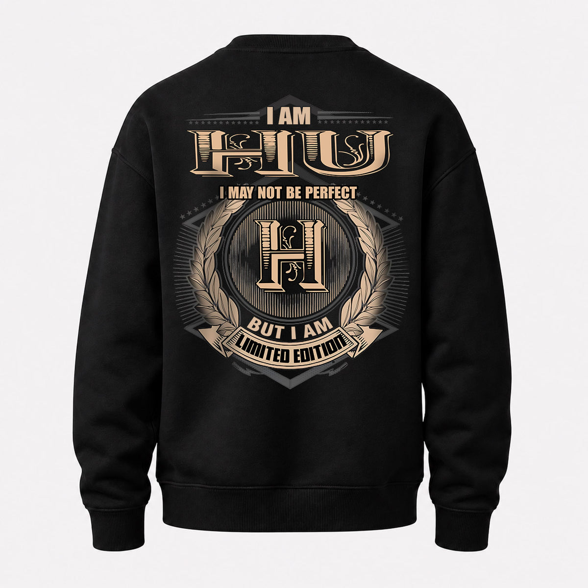 HU 2K-101–Personalized Name Quote Apparel “I Am NAME May Not Be Perfect But I Am Limited Edition”