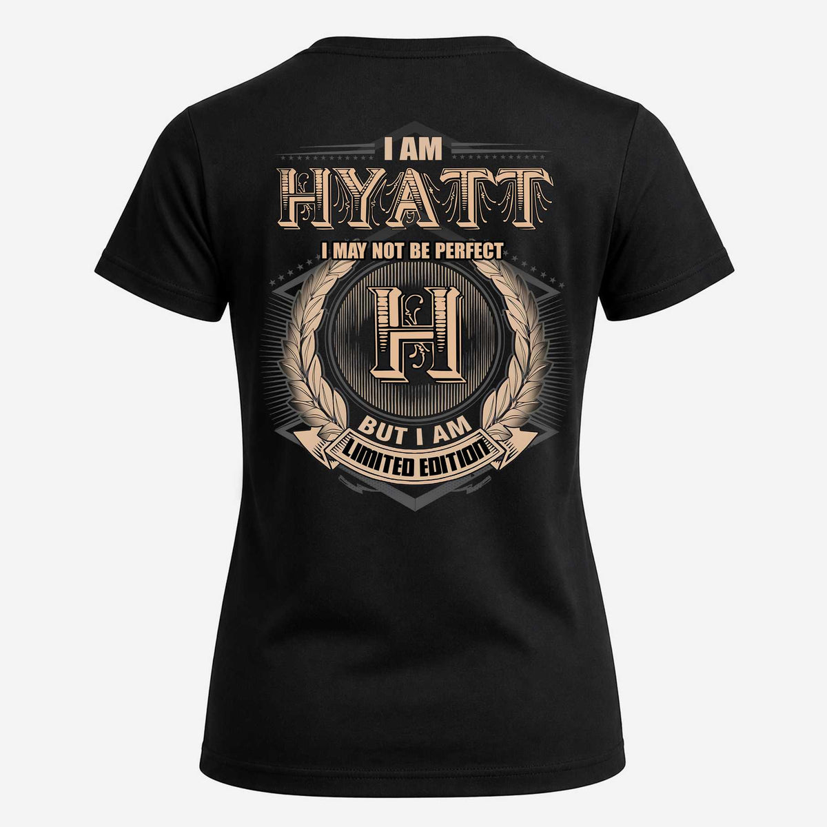 HYATT 2K-101–Personalized Name Quote Apparel “I Am NAME May Not Be Perfect But I Am Limited Edition”
