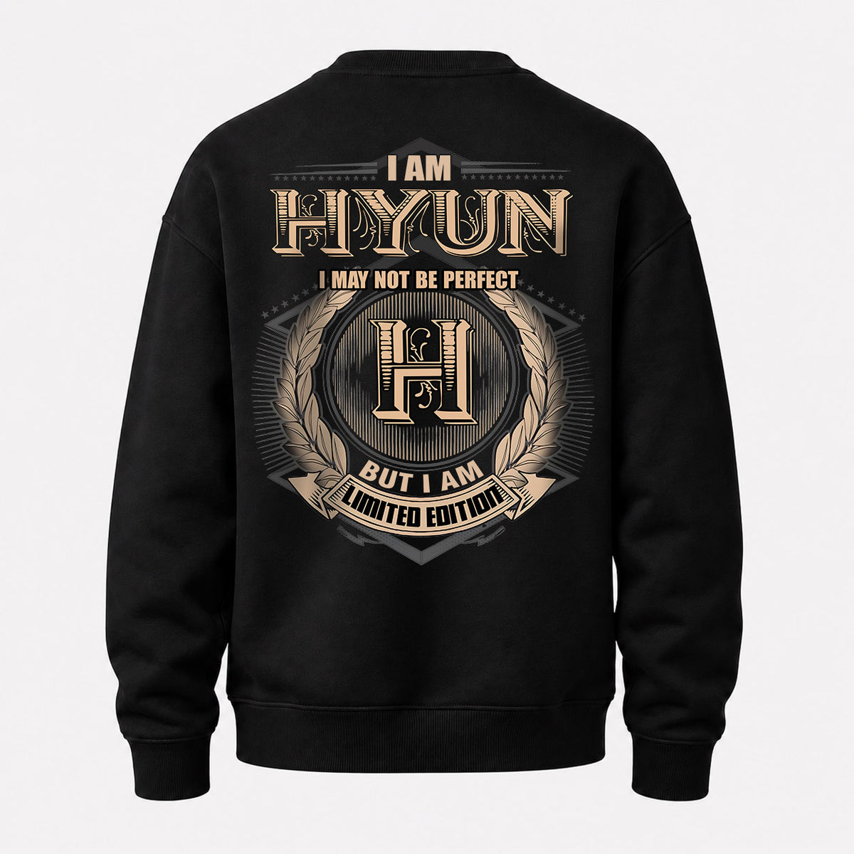 HYUN 2K-101–Personalized Name Quote Apparel “I Am NAME May Not Be Perfect But I Am Limited Edition”