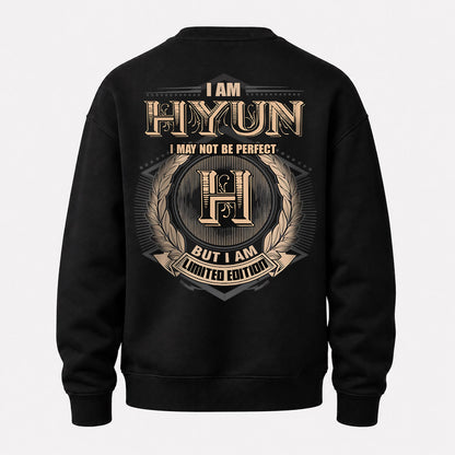 HYUN 2K-101–Personalized Name Quote Apparel “I Am NAME May Not Be Perfect But I Am Limited Edition”