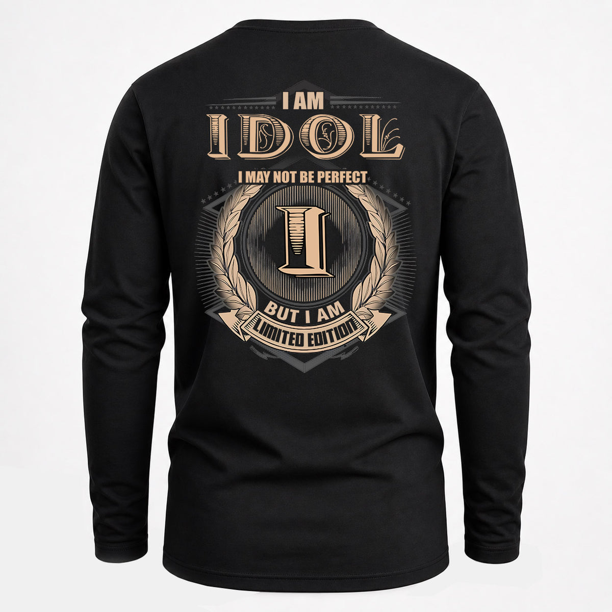 IDOL 2K-101–Personalized Name Quote Apparel “I Am NAME May Not Be Perfect But I Am Limited Edition”
