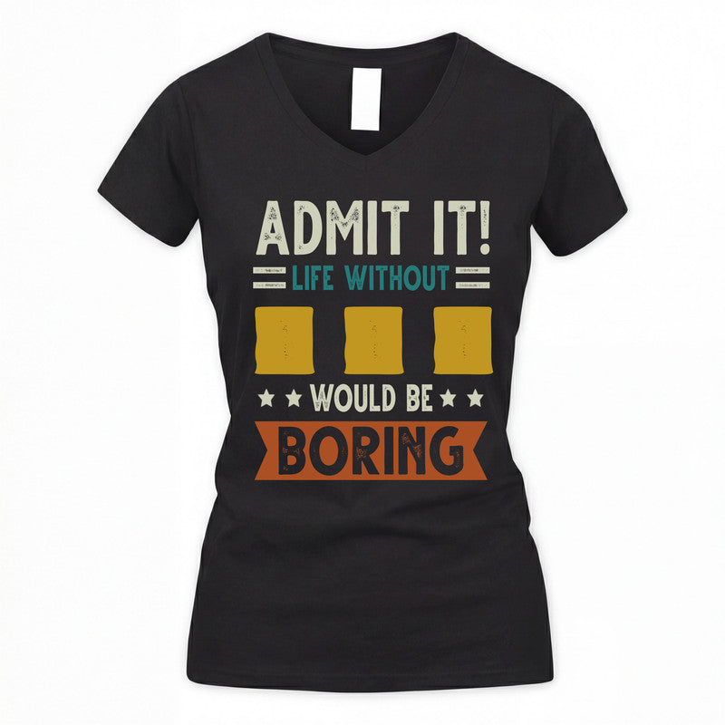 III HH88-K2–Personalized Funny Quote Apparel “Life Without NAME Would Be Boring”