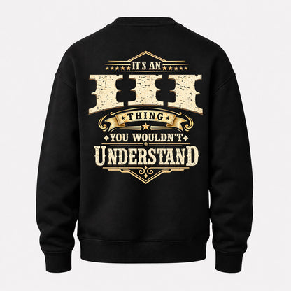 III HH-F003–Personalized Name Quote Apparel “It’s an NAME Thing You Wouldn’t Understand”