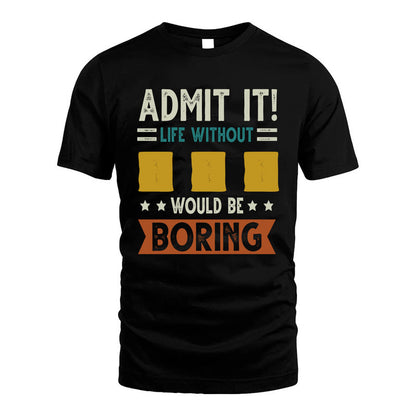 III HH88-K2–Personalized Funny Quote Apparel “Life Without NAME Would Be Boring”