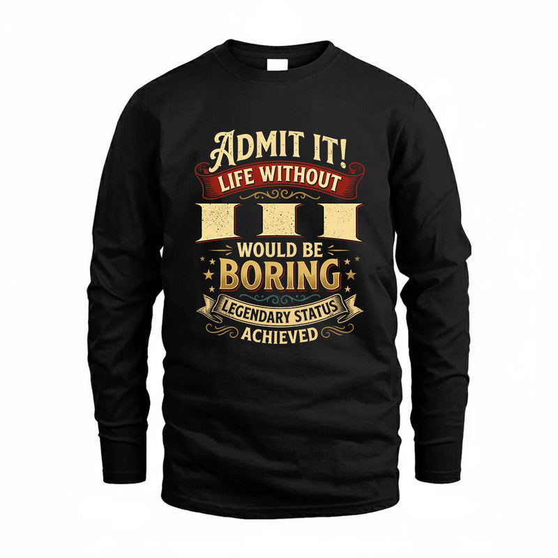 III TP65-K5-268–Personalized Funny Quote Apparel “Life Without NAME Would Be Boring”