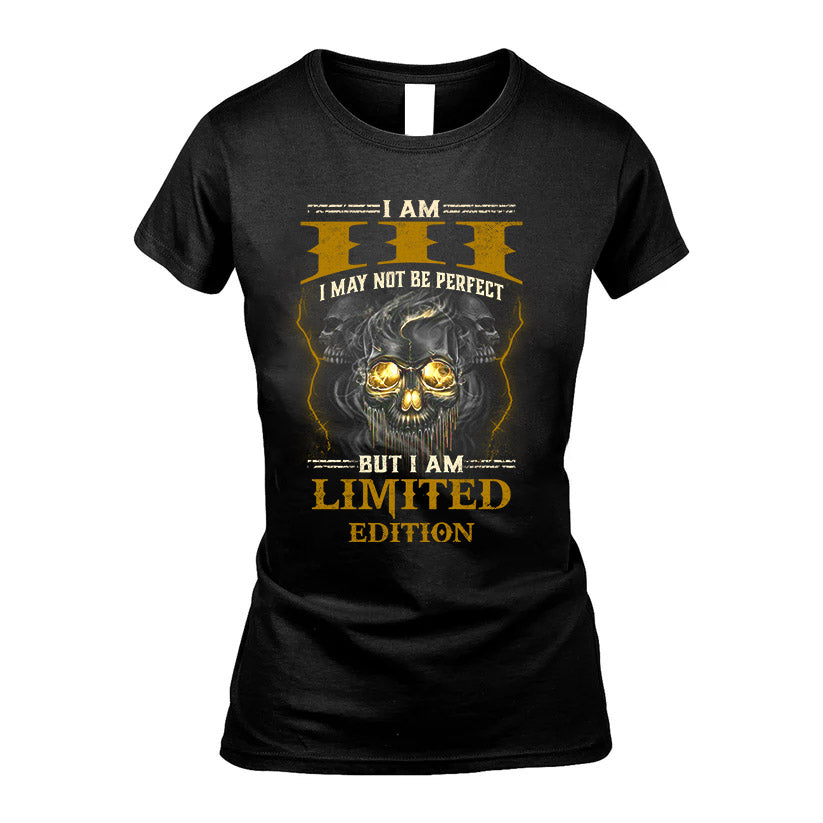 I Am Iii, I May Not Be Perfect, But I Am Limited Edition – Personalized Skull T-Shirt