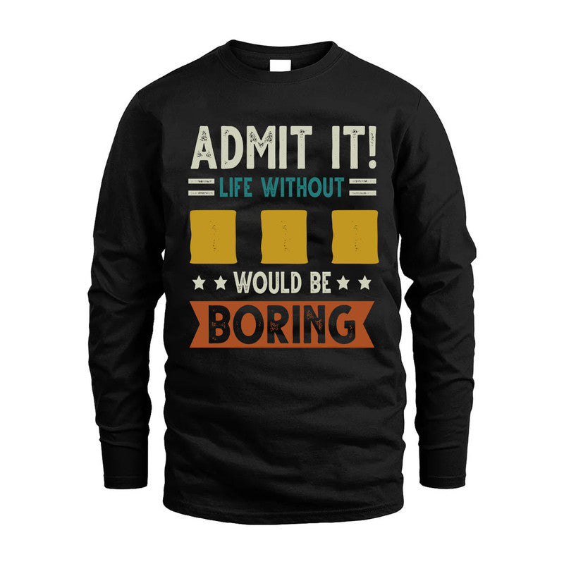 III HH88-K2–Personalized Funny Quote Apparel “Life Without NAME Would Be Boring”