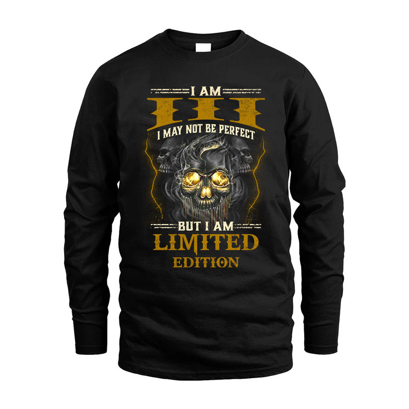 I Am Iii, I May Not Be Perfect, But I Am Limited Edition – Personalized Skull T-Shirt