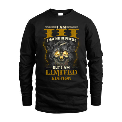 I Am Iii, I May Not Be Perfect, But I Am Limited Edition – Personalized Skull T-Shirt