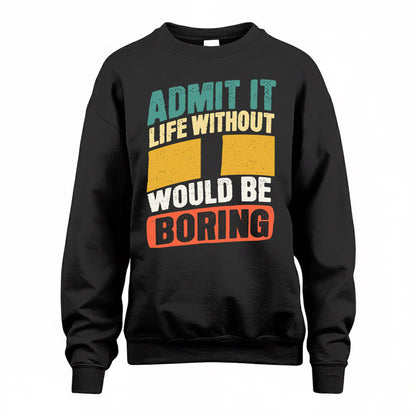 II TP88-K4-229–Personalized Funny Quote Apparel “Life Without NAME Would Be Boring”